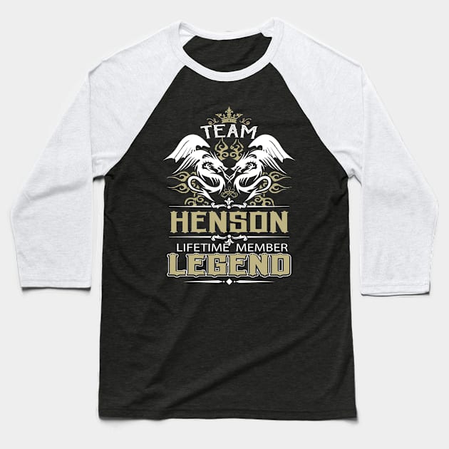 Henson Name T Shirt -  Team Henson Lifetime Member Legend Name Gift Item Tee Baseball T-Shirt by yalytkinyq